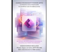 CORSO MICROSOFT POWER APPS: con incluso videocorso 55h APP suite Microsoft 365 e accesso ad esclusivo motore di ricerca su fonti Microsoft