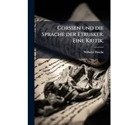 Corssen und die Sprache der Etrusker. Eine Kritik.