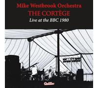 Mike Westbrook Orchestra - The Cortege Live at the BBC 1980