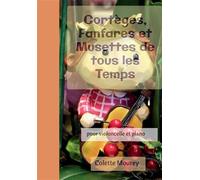 Cortèges, Fanfares et Musettes de tous les Temps Pour violoncelle et piano - Colette Mourey - Bookelis - broché - Beau livre
