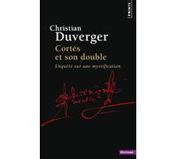 Cortès et son double: Enquête sur une mystification