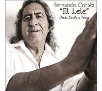 Cortes, Fernando - El Lel - Desde Sevilla a Triana