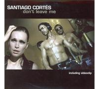 Cortes, Santiago - Don't Leave Me-2tr [Import]