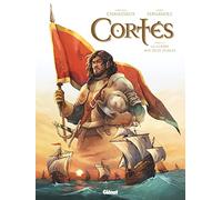 Christian Chavassieux & Cédric Fernandez – Cortés – Tome 01 : La Guerre aux deux visages – Glénat