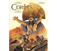 Cortés - Tome 02 Le Coeur du monde unique - Christian Chavassieux - Glénat - cartonné - Bande dessinée