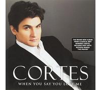 Cortes - When Say You Love Me