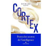 Cortex: Percez les secrets de l'intelligence