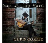 Cortez, Chris - Mum is The Word [Import]