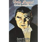 Cortijo Bernardos, J: Bela Lugosi : Drácula Vampirizado