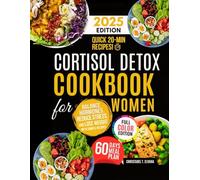 Cortisol Detox Cookbook for Women: Balance Hormones, Reduce Stress, and Lose Weight with Simple Recipes