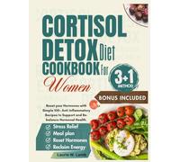 Cortisol detox diet cookbook for women: Reset your hormones with simple 100+ Anti-inflammatory recipes to support and Re-balance hormonal health