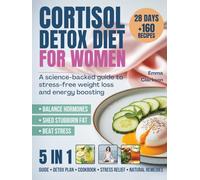 Cortisol Detox Diet for Women: The Complete 28-Day Reset Protocol for Hormone Balance, Deep Sleep, and Stress-Free Weight Loss (Premium Color Edition)