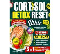Cortisol Detox Reset Bible: The 5-in-1 Guide to Beat Stress and Reclaim Balance with 7 Steps, a 7-Week Meal Plan, Special Chapter Mediterranean, Full-Color Recipes, and Wellness Checklists