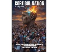 CORTISOL NATION: Why You’re Exhausted, Anxious, and Gaining Weight - & the Natural Protocol to Reset Your Stress Hormones in 30 Days