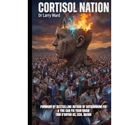CORTISOL NATION: Why You’re Exhausted, Anxious, and Gaining Weight - & the Natural Protocol to Reset Your Stress Hormones in 30 Days