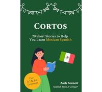 Cortos: 20 Short Stories to Help You Learn Mexican Spanish