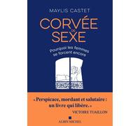 Corvée de sexe Pourquoi les femmes se forcent encore - Maylis Castet - Albin Michel - ebook (ePub) - Essai