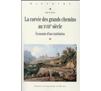 La Corvée Des Grands Chemins Au Xviiie Siècle - Economie D'une Institution