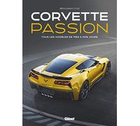 Corvette Passion – Tous les modèles de 1953 à nos jours – Glénat