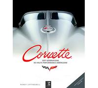 Corvette - sept générations de haute performance américaine