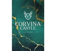 Corvina Castle - tome 1 - Les sélections Julia Hausburg (Auteur), Marion Richaud (Traduction)