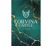 Corvina Castle - tome 1 - Les sélections - Julia Hausburg - Hachette Romans - broché - Roman adolescent