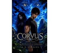 Corvus - Part One: Book Three of The Witch Hunter Chronicles