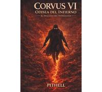 CORVUS VI: Odisea del Infierno: El Descenso del Depredador