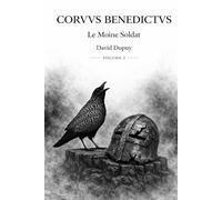 CORVVS BENEDICTVS: Tome II - Le Moine Soldat