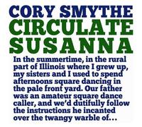 Cory Smythe - Circulate Susana [Cd]