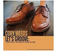 Cory Weeds - Let's Groove: The Music Of Earth Wind & Fire [Cd]