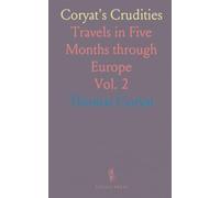 Coryat's Crudities: Travels in Five Months through Europe