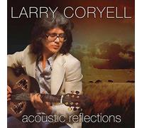 Coryell,Larry - Acoustic Reflections [Import]