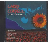 Coryell Larry - I'll Be Over You [Import]