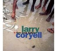 Coryell, Larry - Live from Bahia