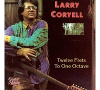 Coryell, Larry - Twelve Frets to One Octave