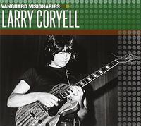 Coryell, Larry - Vanguard Visionaries