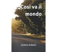 Cos va il mondo - Luca Adami - Amazon Digital Services LLC KDP - Livre en Anglais Luca AdamiLuca Adami (Auteur)