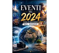 Cosa è successo nel 2024: Gli eventi che hanno segnato l'Italia e il mondo