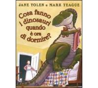 Cosa Fanno I Dinosauri Quando È Ora Di Dormire?