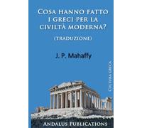 Cosa hanno fatto i greci per la civiltà moderna? (traduzione)
