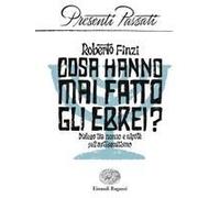 Cosa Hanno Mai Fatto Gli Ebrei? Dialogo Tra Nonno E Nipote Sull'antisemitismo