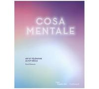 Cosa Mentale - Art Et Télépathie Au Xxe Siècle