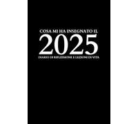Cosa mi ha insegnato il 2025: diario di riflessione e lezioni di vita - Copertina nera - Versione UOMO
