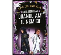 Cosa (non) fare quando ami il nemico - Brigitte Knightley - Giunti - ebook (ePub) - Livre