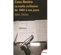 Cosa Nostra: La mafia sicilienne de 1860 à nos jours