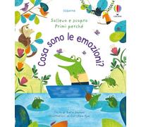 Cosa sono le emozioni? Ediz. a colori