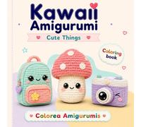 Cosas Cutes para Colorear: Libro Kawaii y Cozy estilo Amigurumi | Dibujos Tiernos y Relajantes para Adultos y Adolescentes | Libro de Actividades para aprender Vocabulario