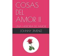COSAS DEL AMOR II: UNA HISTORIA DE AMOR