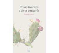 Cosas inútiles que te contaría
